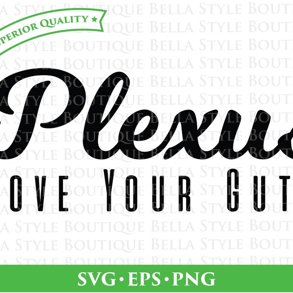 Plexus Love Your Guts svg png eps cut file