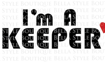 I'm A Keeper svg cut file