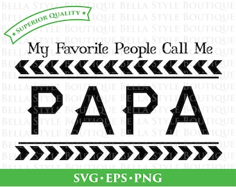 My Favorite People Call Me PAPA svg png eps cut file