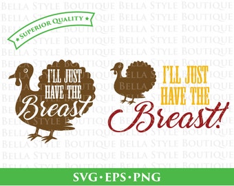 I'll Just Have the Breast 2 DESIGNS! svg png eps cut file