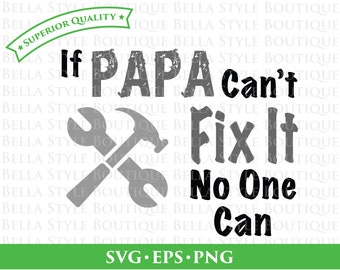 If Papa Can't Fix It No One Can svg png eps cut file