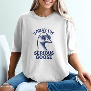 Today I&#39;m Serious Goose Shirt, Funny Goose Wearing Sunglasses Tee, Humorous Animal Graphic Shirt, Playful Goose T-Shirt, Cool Goose Design