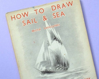 How To Draw Sail & Sea, vintage childrens drawing / art book, 1940s, 40s, hardback, Studio series, Michal Leszczynski, childrens book