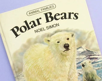 Animals Families: Polar Bears by Noel Simon & Terry Riley, rare vintage childrens book, 70s, 1970s, nature and wildlife