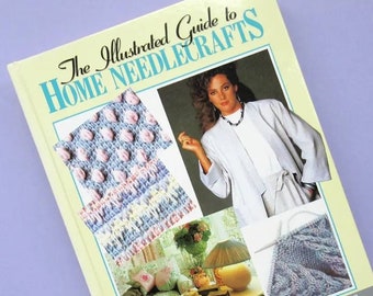 Vintage Craft Book: The Illustrated Guide to Home Needlecrafts, large hardback, dressmaking, knitting, crochet, soft furnishings, 80s, 1980s