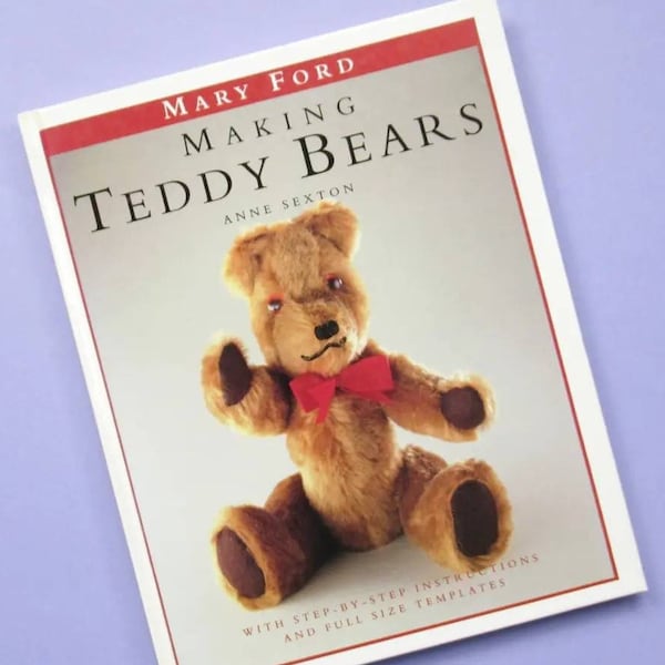 Making Teddy Bears, vintage craft book, Anne Sexton, Mary Ford, step by step guide, teddies, teddy bear patterns, sewing, toy making, 90s