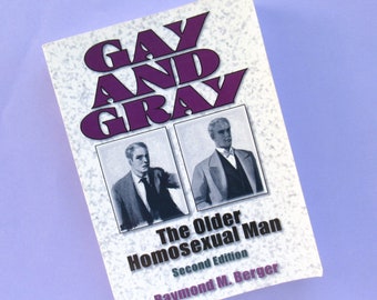 Gay and Gray: The Older Homosexual Man, by Raymond M. Berger, a "classic study" of gay men and ageing, vintage book, queer studies, LGBTQ+