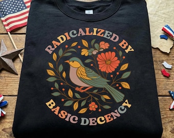 Radicalized By Basic Decency PNG, Political Statement File, Protest Activist, Human Rights Instant, Floral Social Justice Feminist Graphic
