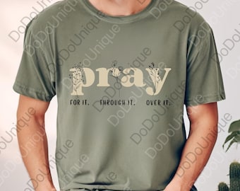 Pray On It Pray Over It png, Christian Digital Download, Faith Based Apparel Bible Verse png, Prayer Gift for Women