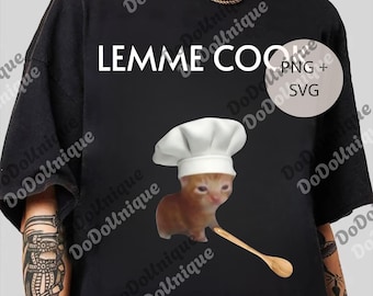 Funny Cat Cooking Digital, png Lemme Cook Cat png, Cat Lovers Gift, Cute Cat png, Funny Animal png, Funny Cat png