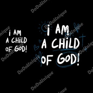 I am a Child of God png, Christian Digital File, Religious png, Faith png