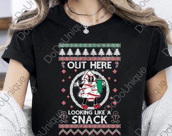 Ugly Christmas Out Here Looking Like A Snack png, Christmas png, Christmas Tree Cake Digital Download, Funny Christmas Gift