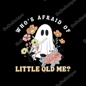 Who's Afraid Of Little Old Me Halloween png, Digital File, Halloween Ghost png, Halloween Eras png, Fall Digital File