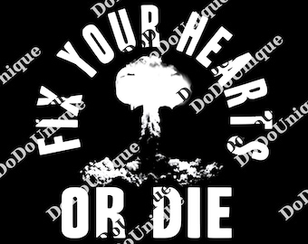 Fix Your Hearts Or Die png, Motivational Quote png, Heart Health png, Inspirational png, Life Philosophy png, Powerful Message