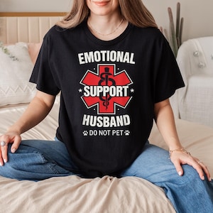 Emotional Support Husband Do Not Pet Funny T-Shirt Sarcastic Marriage Humor Tee Gift for Wife Husband Couples Relationship