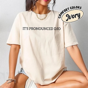 Funny It&#39;s Pronounced DJO Quote Shirt – Music Fan Tee, Joe Keer Inspired Tee, Indie Band Fan Gift, DJO Merch Style Tee, Funny Shirt,Gift Tee