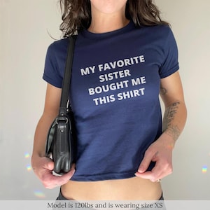 My Favorite Sister Bought Me This Shirt Funny Gift T-Shirt, Humor Family Joke Tee, Brother Sister Matching Tee, Sarcastic Sibling Shirt
