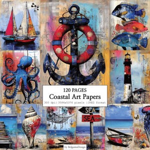 May include: A digital collage of coastal art featuring sailboats, a large anchor with a life ring, fish, an octopus, a lighthouse, a seashell, a fishing net, a sign reading SEA, and a rowboat, with text stating 120 PAGES Coastal Art Papers.