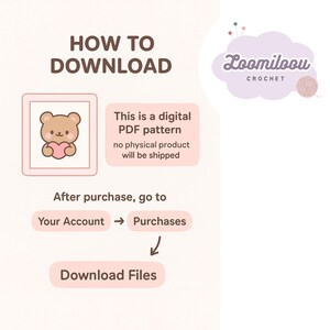 May include: A light pink graphic with instructions on how to download a digital PDF pattern. The text reads "How to Download" and includes a cute bear illustration. The instructions direct users to their account, then purchases, and finally to download files.