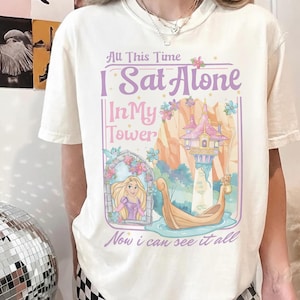 All This Time I Sat Alone In My Tower Now I Can See It All, Disney Rapunzel Princess Shirt, Tangled Showgirl Tee, Disney 2026 Trip Shirt