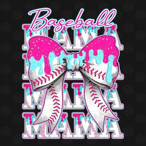 May include: Baseball Mama graphic with a white bow with pink and blue dripping icing and sprinkles. The bow is made to look like a baseball with stitching. The text "Baseball Mama" is in white with a pink outline.