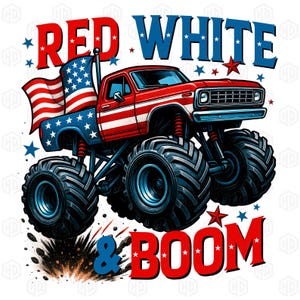 May include: A red, white, and blue monster truck with the text "RED WHITE & BOOM". The truck has an American flag design and large tires. Stars and a burst graphic complete the patriotic design.