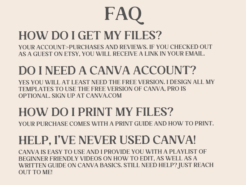 May include: A beige graphic with the title "FAQ" in a dark brown font. The text answers questions about accessing files, Canva accounts, printing, and using Canva. The Canva website is mentioned.