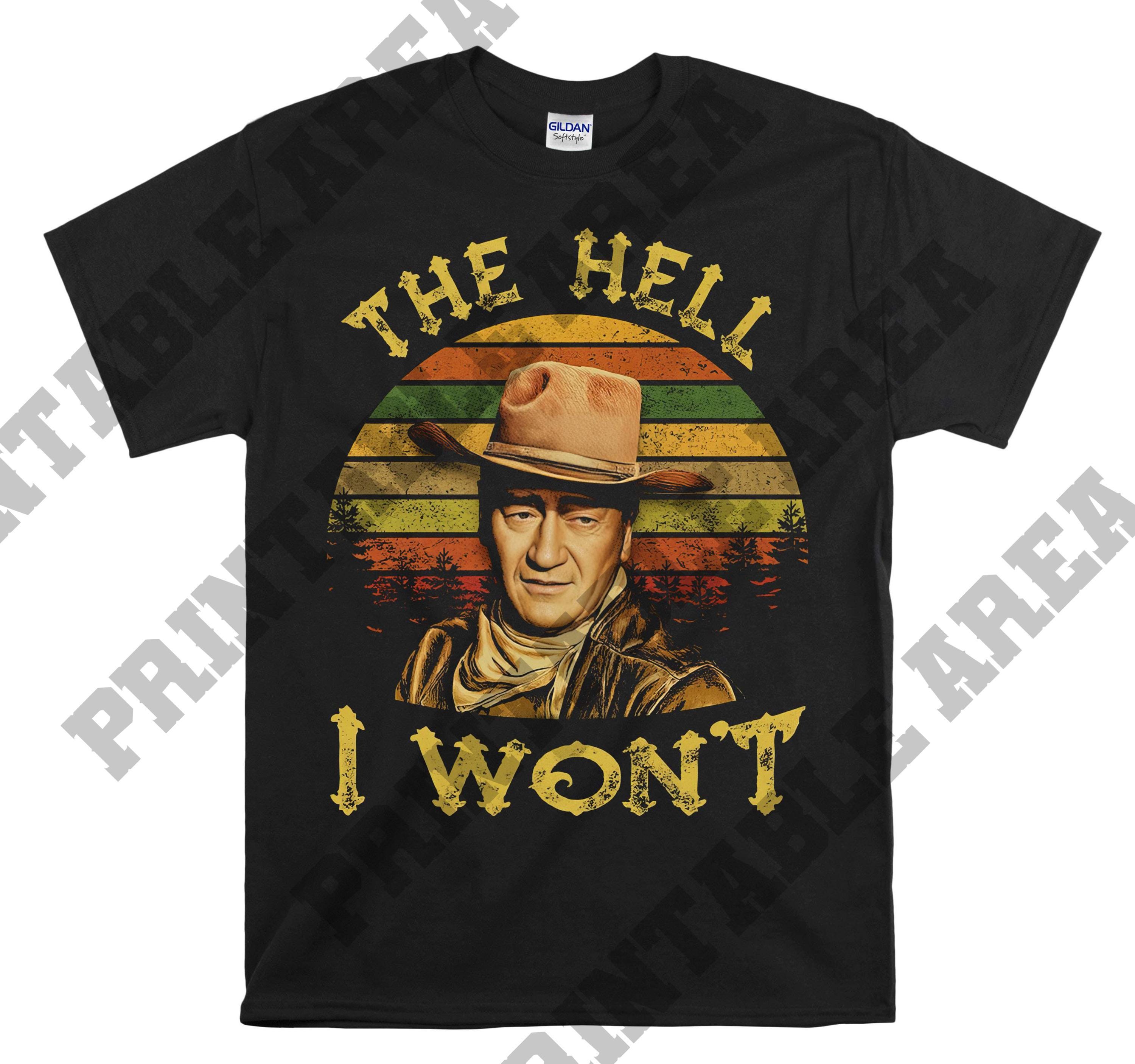 The Hell I Won't Vintage 1980s Movies Men Unisex T shirt, T-shirt, Tshirt MO471