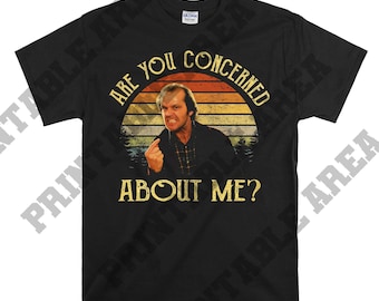 Jack Torrance Are You Concerned About Me Vintage Men Unisex T shirt, T-shirt, Tshirt MO230