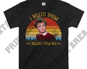Jessica Fletcher I Killed Them I Killed Them All Vintage Men Unisex T shirt, T-shirt, Tshirt MO244