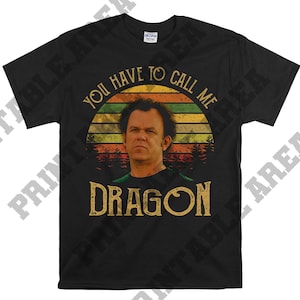 Step Brothers Dale Doback You Have To Call Me Dragon Vintage Men Unisex T shirt, T-shirt, Tshirt MO430