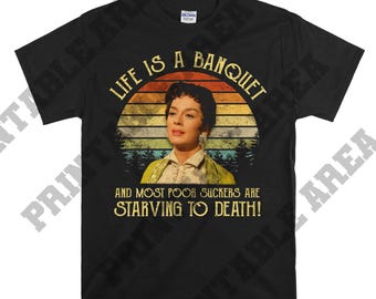 Auntie Mame Life Is A Banquet And Most Poor Suckers Are Starving To Death Vintage Men Unisex T shirt, T-shirt, Tshirt MO47