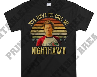 Step Brothers Brennan Huff You Have To Call Me NightHawk Vintage Men Unisex T shirt, T-shirt, Tshirt MO426