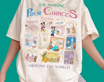 Mickey & Friends EPCOT Shirt | I'm Making Pour Choices Around The World Tour Tee | Funny Drinking Team Disney Shirt | Aesthetic Gift R717