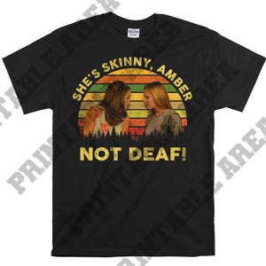 Drop Dead Gorgeous Rebecca Ann Leeman Shes Skinny Not Deaf Vintage mannen unisex T-shirt, T-shirt, T-shirt MO149