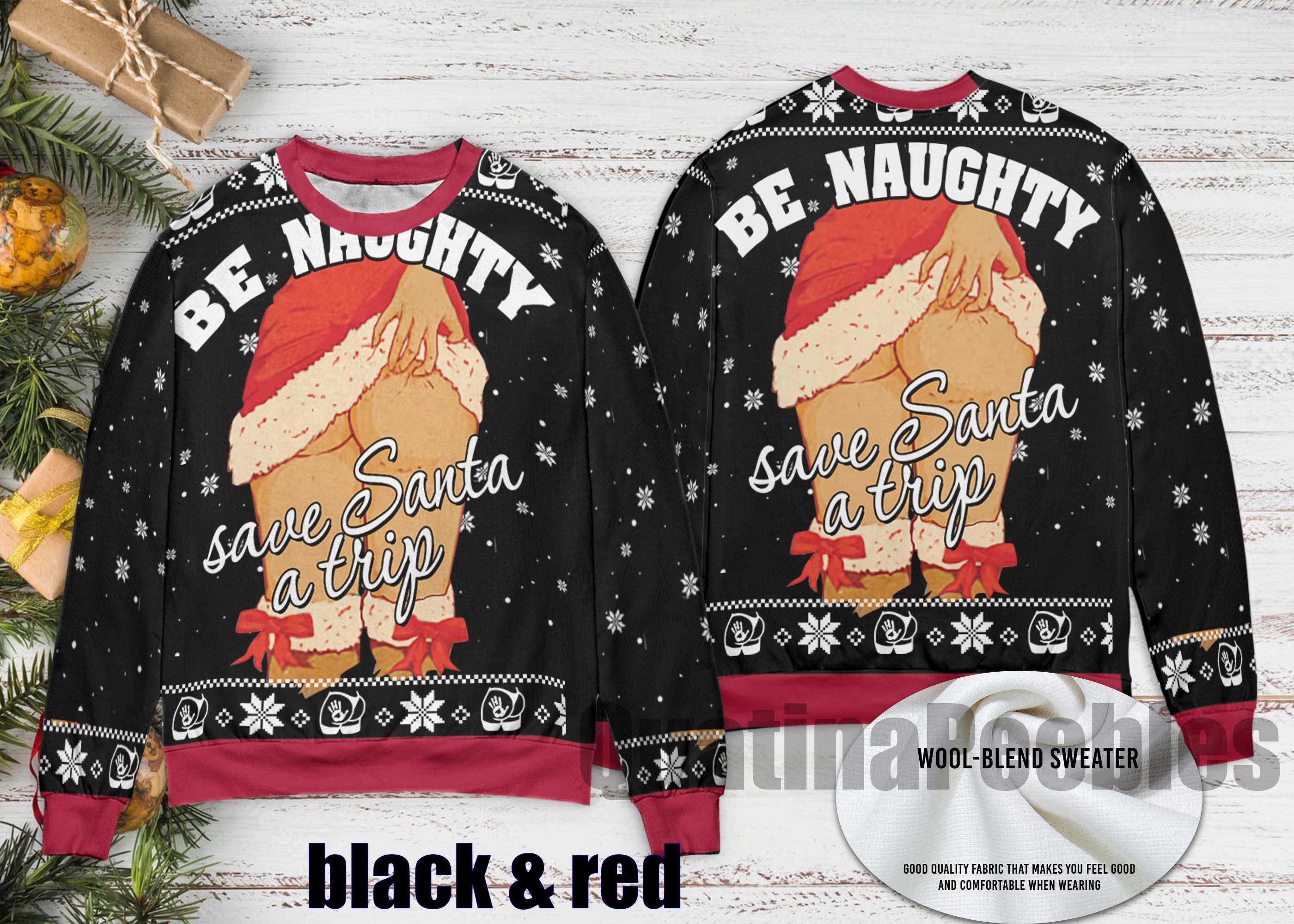 Discover Be Naughty Save Santa A Trip Ugly Christmas Sweater, Family Matching Outfit, Friends Party, Hoodie Christmas Gift Dad