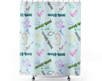 Have faith in God, Korean, Christian gift, Shower Curtains