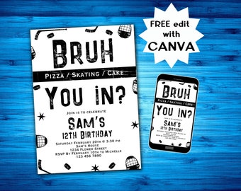 May include: Black and white hockey-themed birthday invitation with the text "Bruh You In?" and "Sam's 12th Birthday". The invitation includes details for the party, including the date, time, location, and RSVP information.