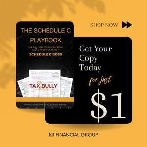 Può includere: Una grafica in bianco e nero con il testo "The Schedule C Playbook" e "Tax Bully Pro" su sfondo nero. Il testo "Get Your Copy Today for just $1" è su sfondo nero con testo bianco. Il testo "KJ Financial Group" è in fondo alla grafica.