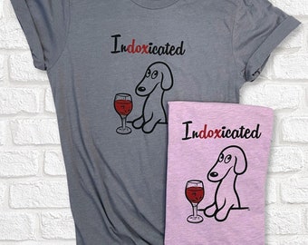 Dachshund T-Shirt Indoxicated