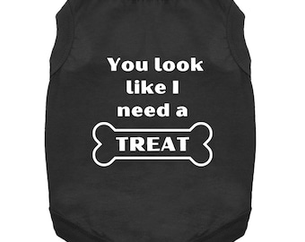 You Look Like I Need a Treat Dog Tank Dachshund T-Shirt