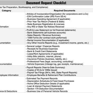 May include: A document checklist for business tax preparation, bookkeeping, and compliance. The checklist is divided into five categories: Business Information, Income Documentation, Expense Documentation, Payroll & Employee Information, and Tax Compliance & Deductions. Each category lists required documents for tax purposes.
