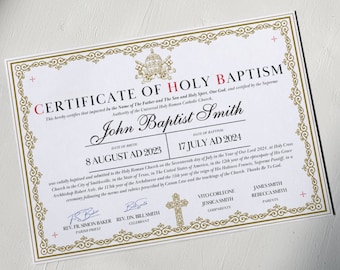 May include: A white certificate with a gold border and ornate design. The certificate reads "Certificate of Holy Baptism" and includes the name "John Baptist Smith", the dates "8 August AD 2025" and "17 July AD 2024", and the names "Vicar/Priest One Jessica Smith", "James Smith", and "Rebecca Smith".