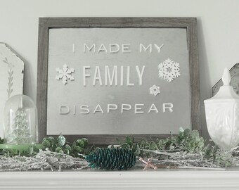 I Made My Family Disappear Home Alone Magnetic Signage in White Opaque Acrylic
