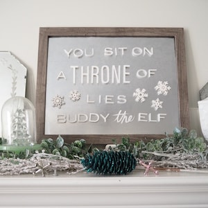 You Sit on a Throne of Lies Buddy the Elf Magnetic Signage in White Opaque Acrylic