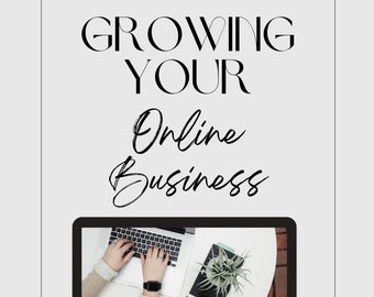 Growing Your Online Business - 44 Page eBook and Workbook