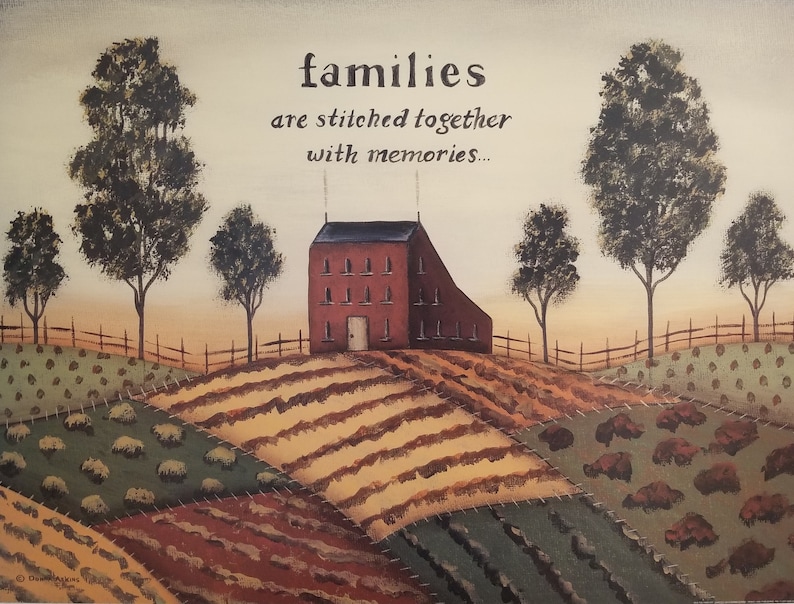 May include: A painting of a red farmhouse with a quote that reads "families are stitched together with memories..." The farmhouse is on a hill with a patchwork of fields in the foreground. There are trees on either side of the farmhouse.