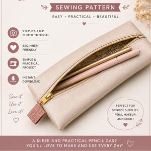 May include: A digital PDF sewing pattern for a simple pencil case. The image features a beige zippered pencil case with a gold zip and a pink pull tab, containing two pens. Text includes Simple Pencil Case, Sewing Pattern, and various features.