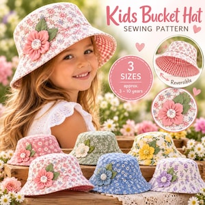 May include: A sewing pattern for a kids bucket hat featuring text that reads Kids Bucket Hat SEWING PATTERN and 3 SIZES approx. 3 - 10 years. The image displays multiple reversible bucket hats in various floral prints with fabric flower accents.