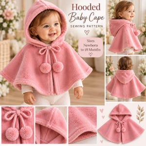 May include: A pink hooded baby cape sewing pattern for sizes newborn to 18 months. The cape features a soft, textured fabric, a hood, and a front tie closure with two pom-poms. The text reads Hooded Baby Cape SEWING PATTERN Sizes Newborn to 18 Months.